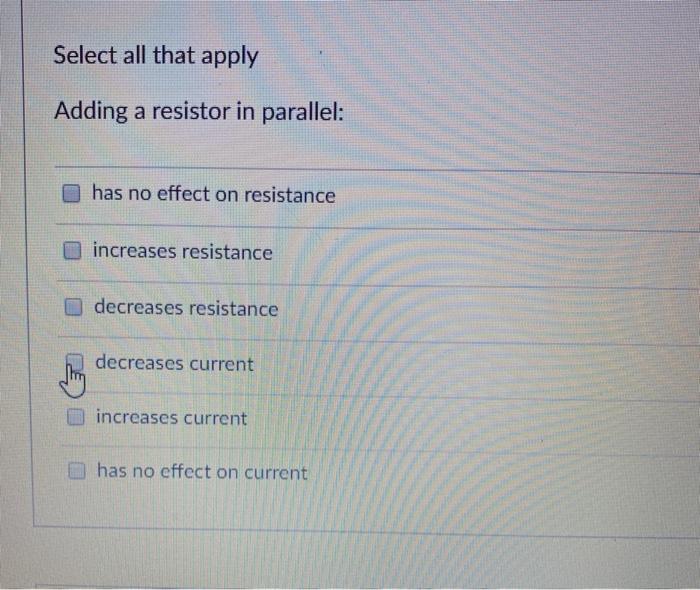 Solved Select all that apply Adding a resistor in parallel