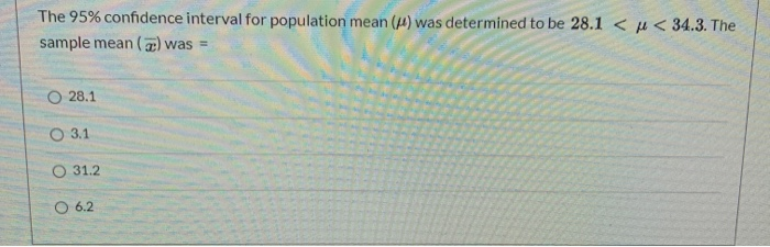 Solved The 95% confidence interval for population mean () | Chegg.com