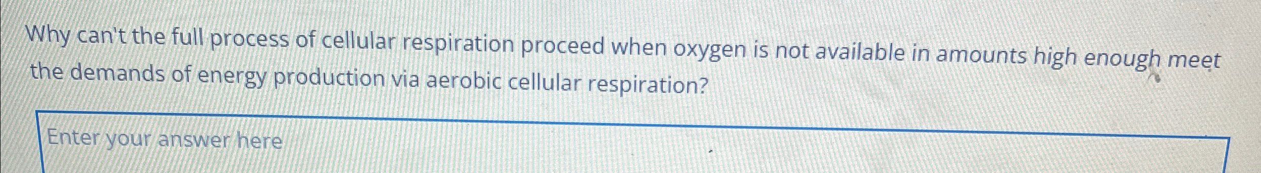 Solved Why can't the full process of cellular respiration | Chegg.com
