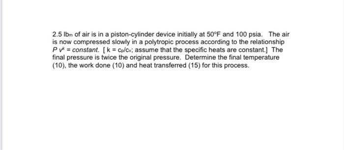 Solved 2 5 Lbm Of Air Is In A Piston Cylinder Device Init Chegg Com