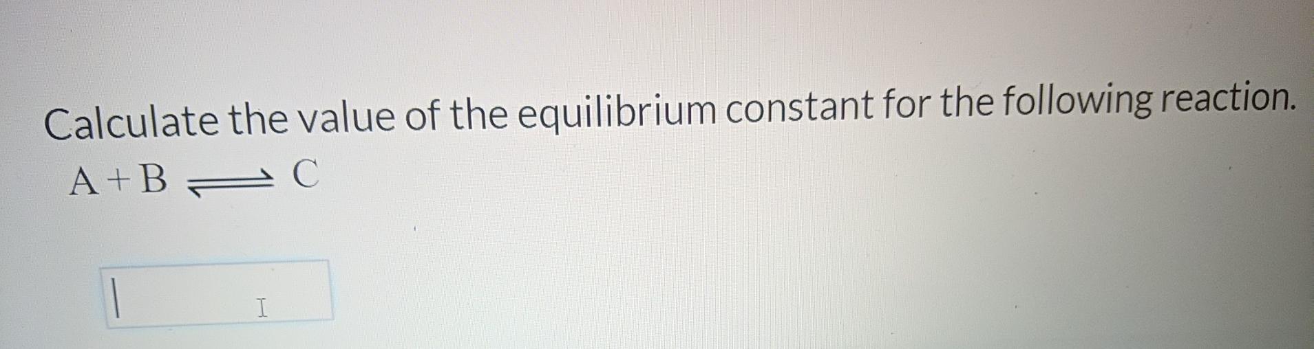 Solved Given the following reactions: 2C 2D K = 5.72 x 10-4 | Chegg.com