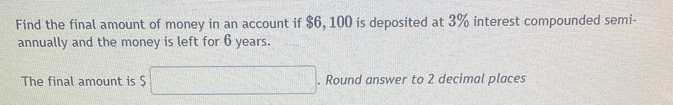 Solved Find the final amount of money in an account if | Chegg.com