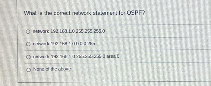 Solved What is the correct network statement for OSPF? O | Chegg.com