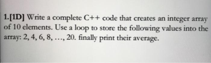 Solved 1.[ID] Write a complete C++ code that creates an | Chegg.com