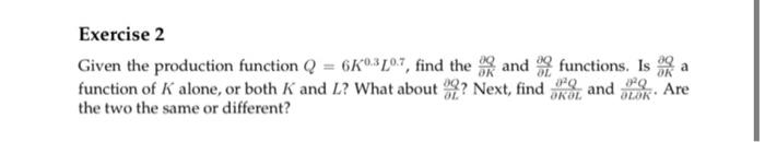 Solved Exercise 2 Given the production function Q = 6K0:397, | Chegg.com