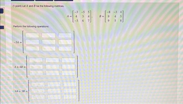 Solved (1 point) Let A and B be the following matrices. | Chegg.com