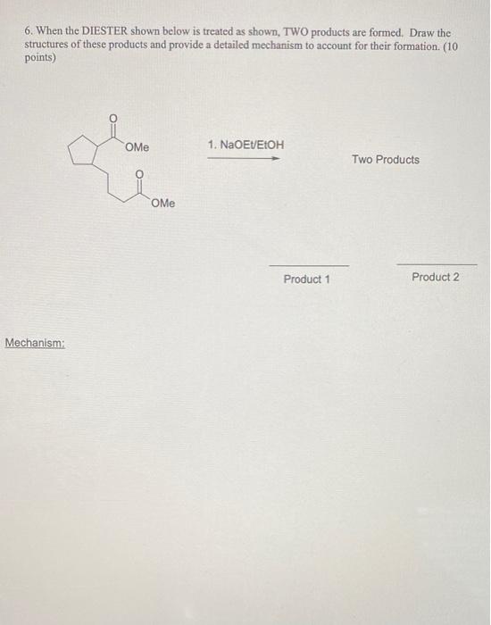 Solved 6. When the DIESTER shown below is treated as shown, | Chegg.com