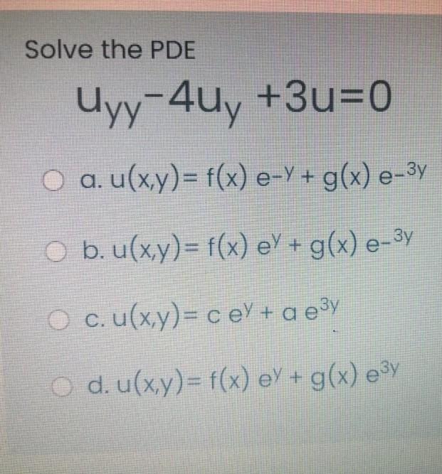 Solved Solve The Pde Uyy 4uy 3u 0 O A U X Y F X E Y Chegg Com