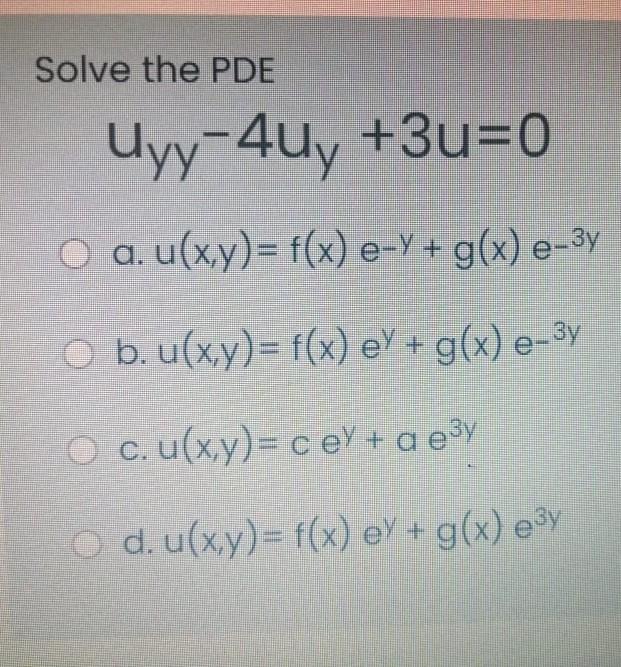 Solved Solve The Pde Uyy 4uy 3u 0 O A U X Y F X E Y Chegg Com