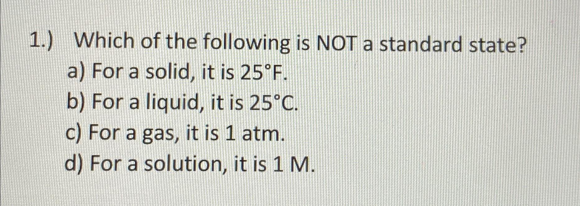 Solved 1.) ﻿Which of the following is NOT a standard | Chegg.com