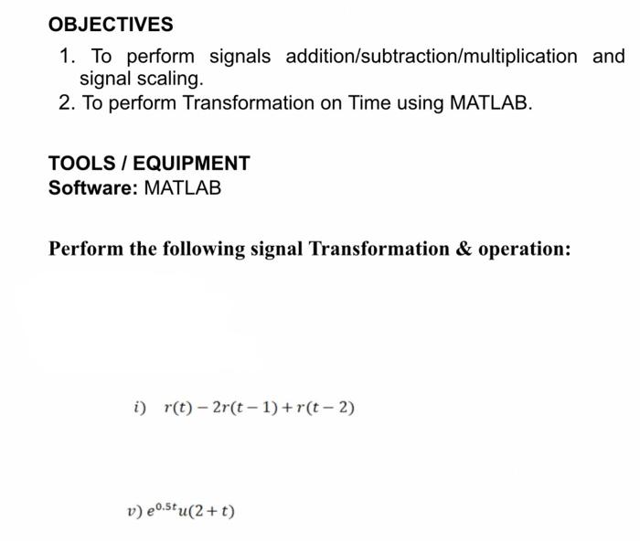 Solved OBJECTIVES 1. To perform signals