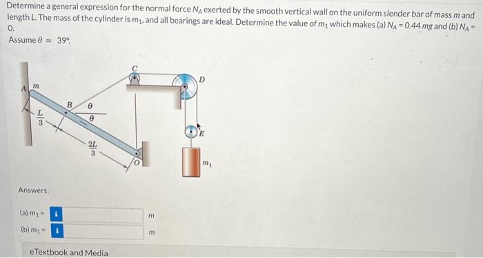 Solved Determine a general expression for the normal force | Chegg.com