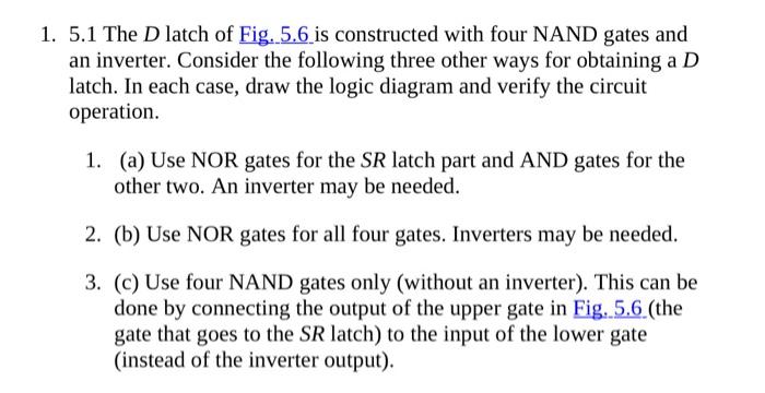 Solved 1. 5.1 The D latch of Fig. 5.6 is constructed with | Chegg.com
