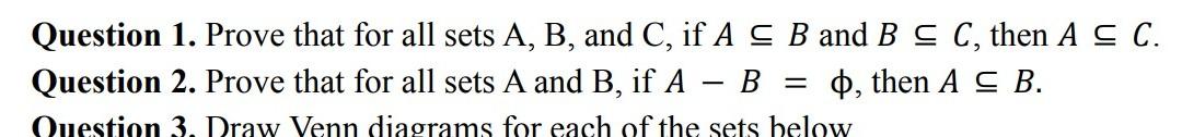 Solved Question 1. Prove that for all sets A, B, and C, if A | Chegg.com