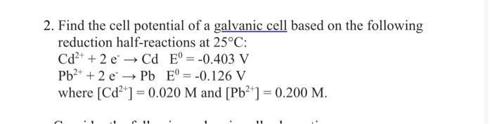 Solved 2. Find the cell potential of a galvanic cell based | Chegg.com