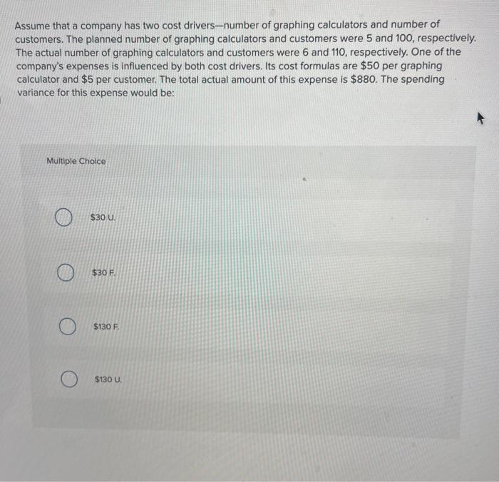 Solved Assume That A Company Has Two Cost Drivers-number Of | Chegg.com