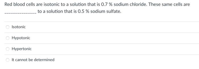 Solved Red blood cells are isotonic to a solution that is | Chegg.com