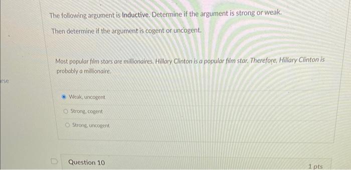 The following argument is Inductive. Determine if the argument is strong or weak.
Then determine if the argument is cogent or