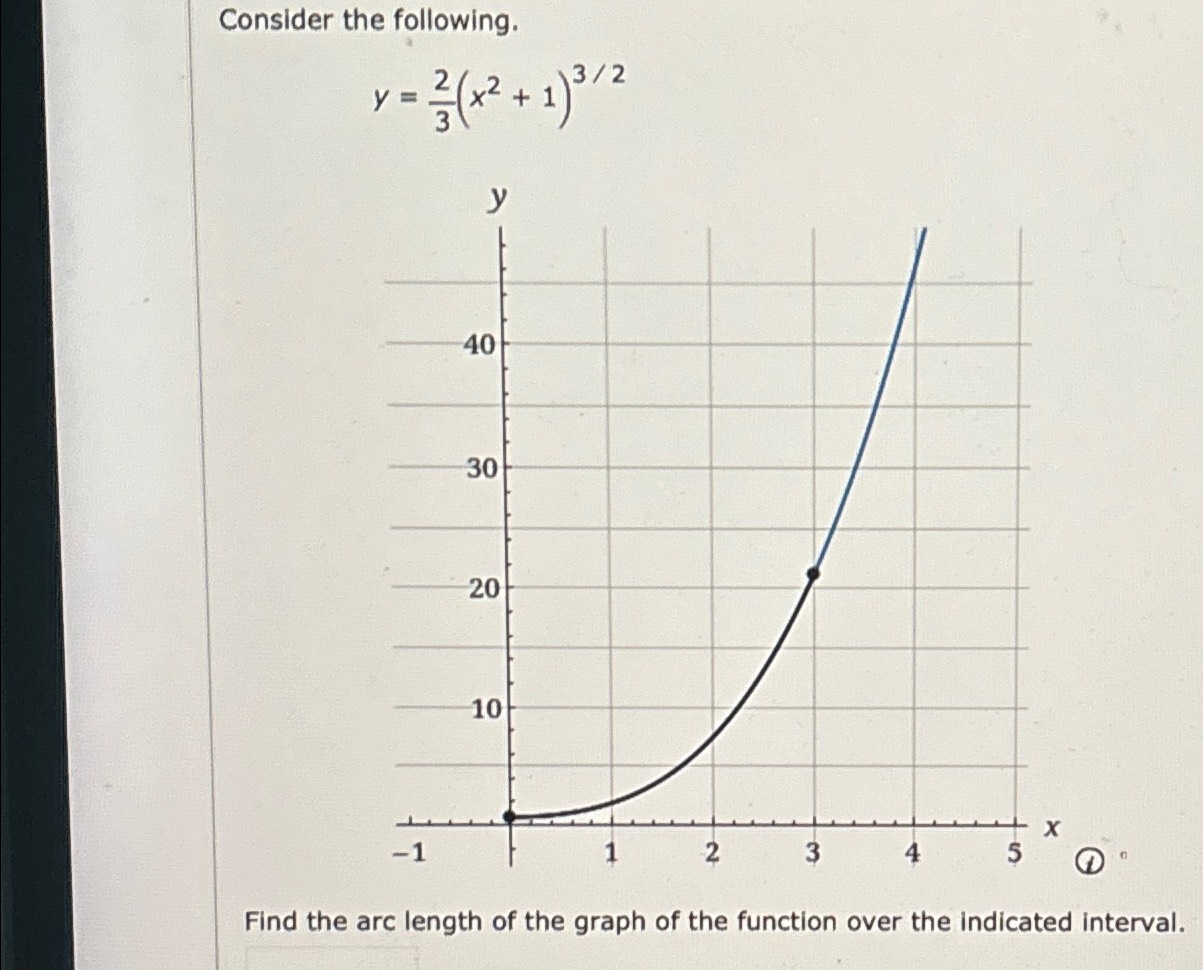 Solved Consider the following.y=23(x2+1)32Find the arc | Chegg.com