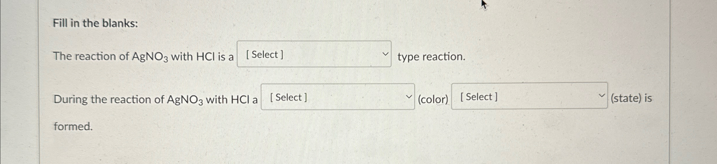 Solved Fill in the blanks:The reaction of AgNO3 ﻿with HCl | Chegg.com