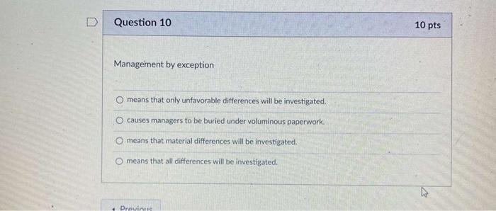 Solved D Question 10 10 pts Management by exception e means | Chegg.com