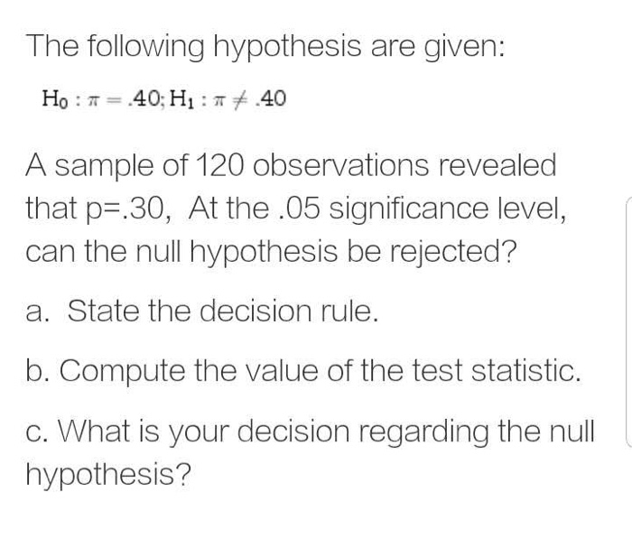 Solved The following hypothesis are given: Ho : = .40; H1 : | Chegg.com