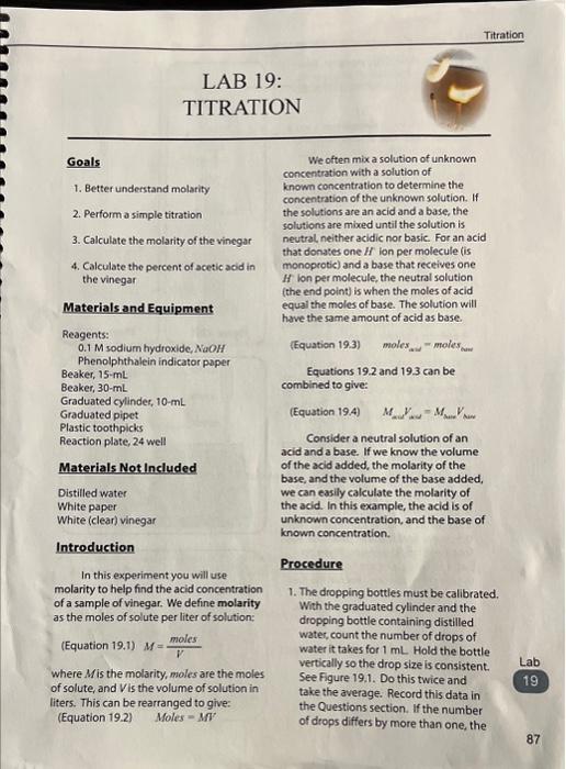 LAB 19:
TITRATION
Goals
We often mix a solution of unknown
1. Better understand molarity concentration with a solution of kno