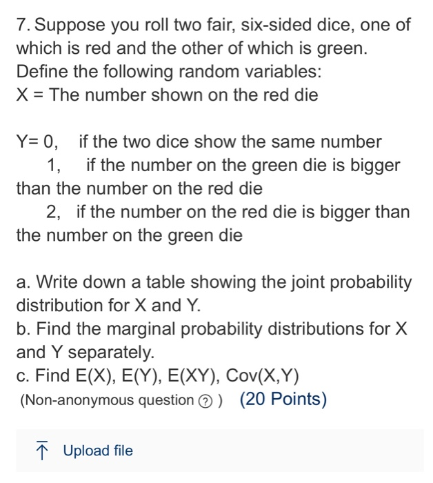 Solved 7. Suppose You Roll Two Fair, Six-sided Dice, One Of | Chegg.com