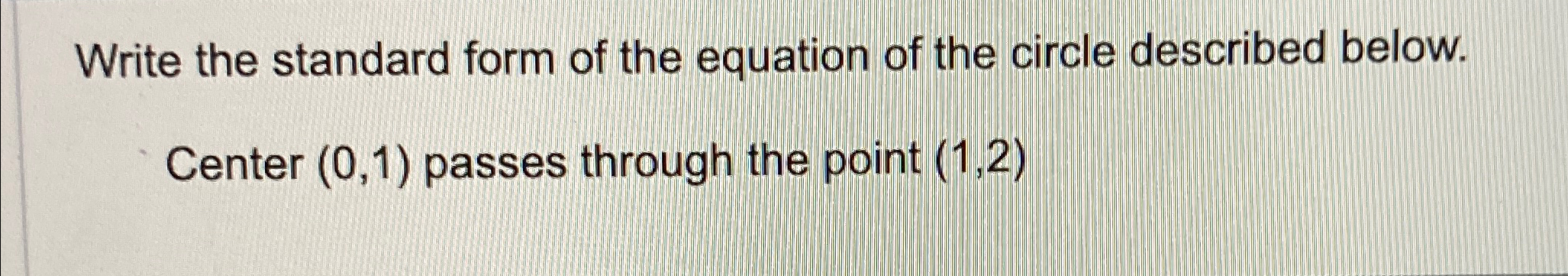 Solved Write the standard form of the equation of the circle | Chegg.com
