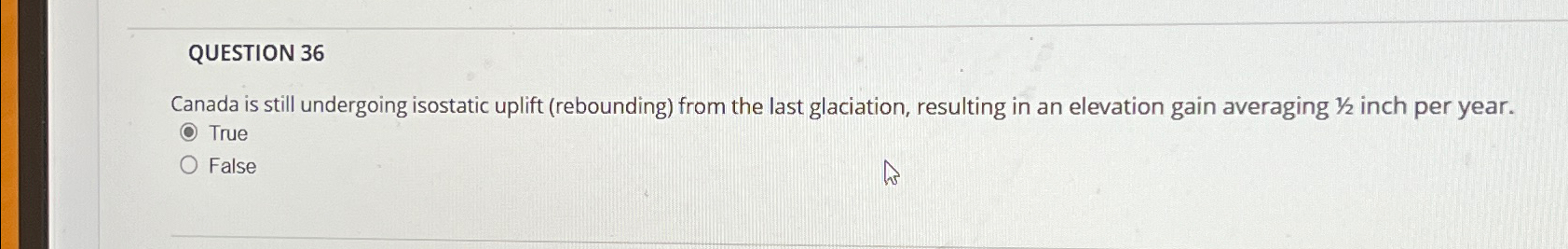 Solved QUESTION 36Canada is still undergoing isostatic | Chegg.com