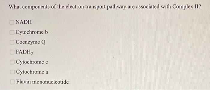 Solved What components of the electron transport pathway are | Chegg.com