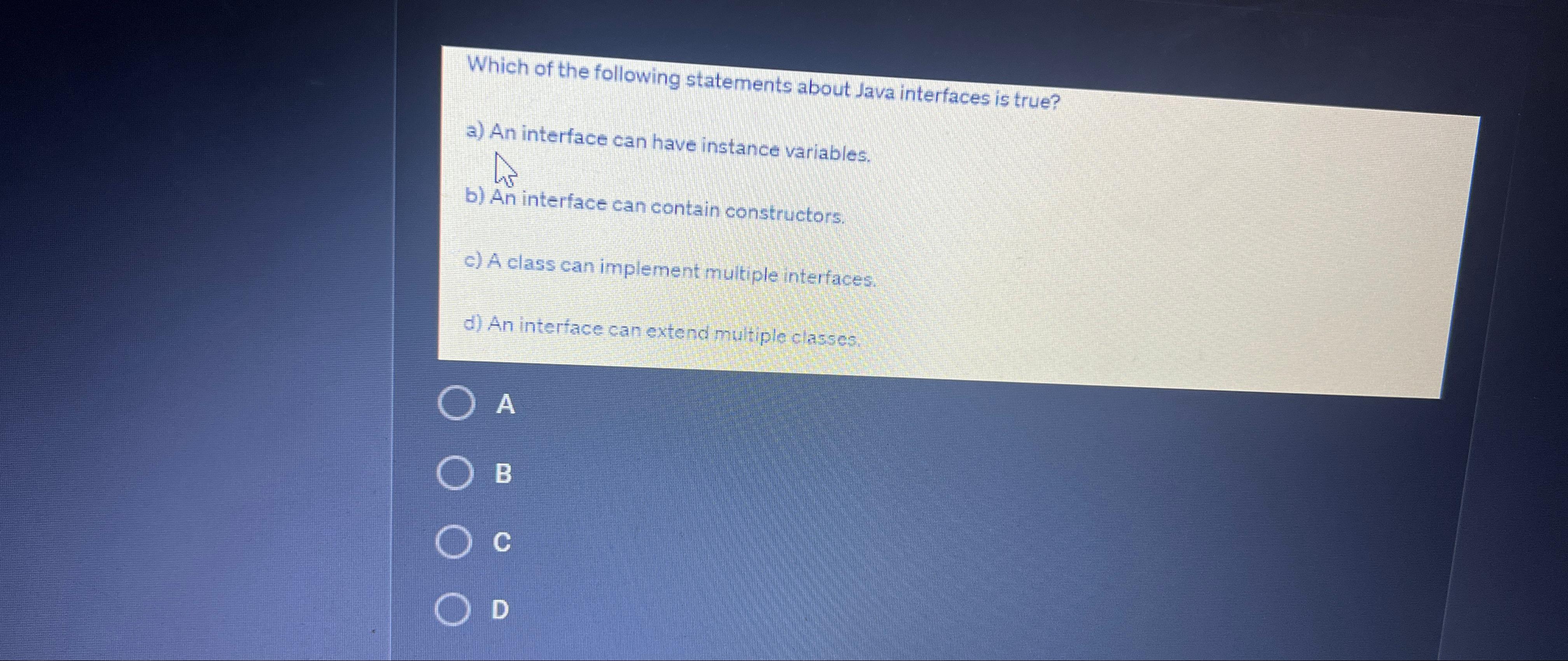 Solved Which of the following statements about Java