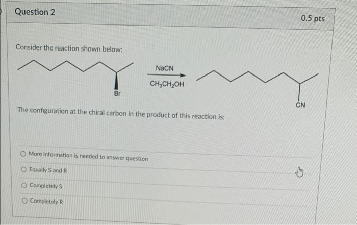 Consider the reaction shown below:
\( \underset{\mathrm{CH}_{3} \mathrm{CH}_{2} \mathrm{OH}}{\longrightarrow} \)
The configur