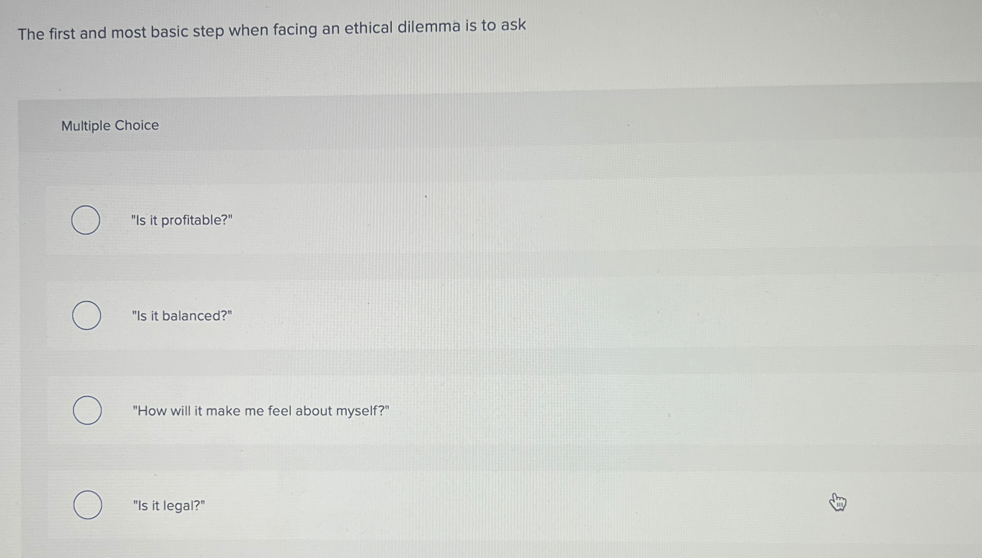 Solved The first and most basic step when facing an ethical | Chegg.com