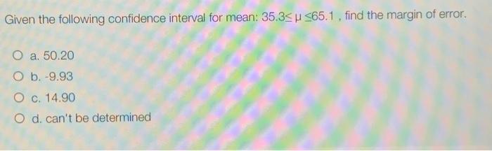 Solved Given the following confidence interval for mean: | Chegg.com