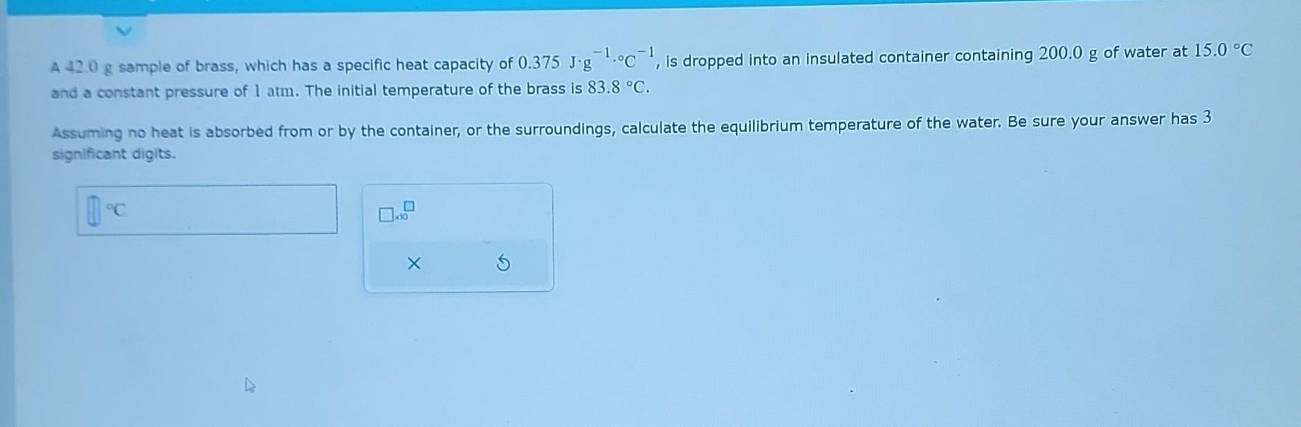 Solved A 42.0 g sample of brass, which has a specific heat | Chegg.com