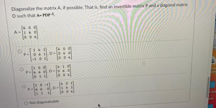 Solved Diagonalize the matrix A, if possible. That is, find | Chegg.com