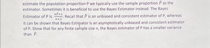 Solved estimate the population proportion P we typically use | Chegg.com