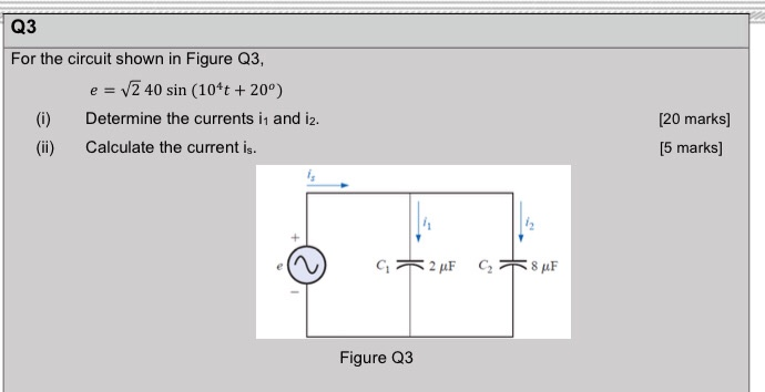 Solved Q3 For the circuit shown in Figure Q3, e = V2 40 sin | Chegg.com