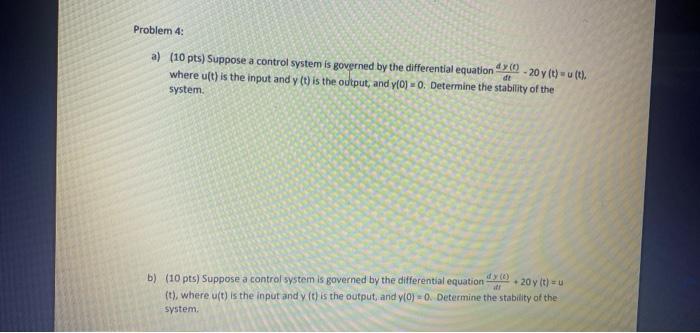 Solved Problem 4: a) (10 pts) Suppose a control system is | Chegg.com