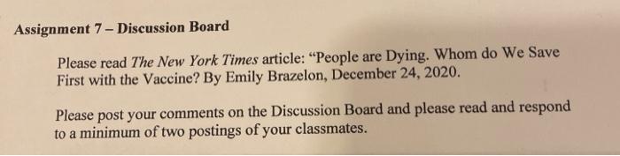 Assignment 7 - Discussion Board Please read The New York Times article: People are Dying. Whom do We Save First with the Vac