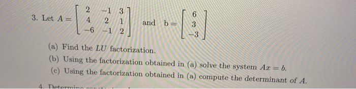 Solved 3. Let A = 2 -1 3 1 4 2 1 -612 and and b (a) Find the | Chegg.com