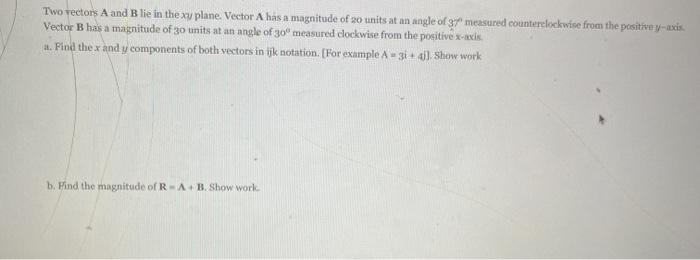 Solved Two vectors A and B lie in the xy plane. Vector A has | Chegg.com