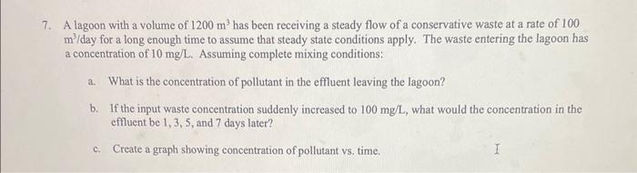 Solved 7. A lagoon with a volume of 1200 m3 has been | Chegg.com