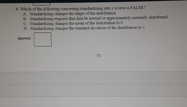 Solved 8. Which Of The Following Concerning Standardizing | Chegg.com