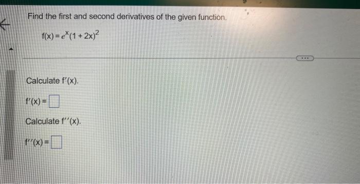 Solved Find the first and second derivatives of the given | Chegg.com