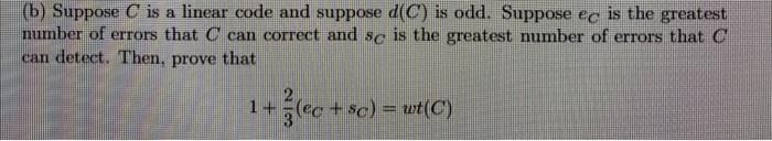 Solved (b) Suppose C is a linear code and suppose d(C) is | Chegg.com
