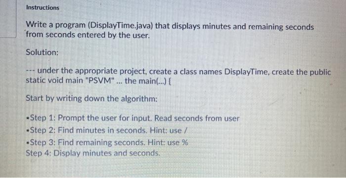 Solved Instructions Write a program (DisplayTime.java) that | Chegg.com