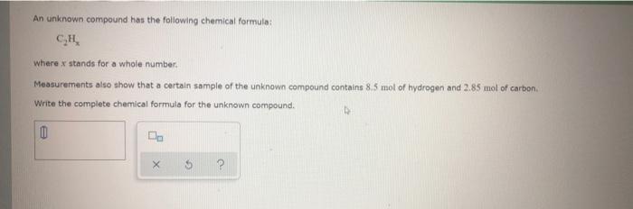 Solved An unknown compound has the following chemical | Chegg.com