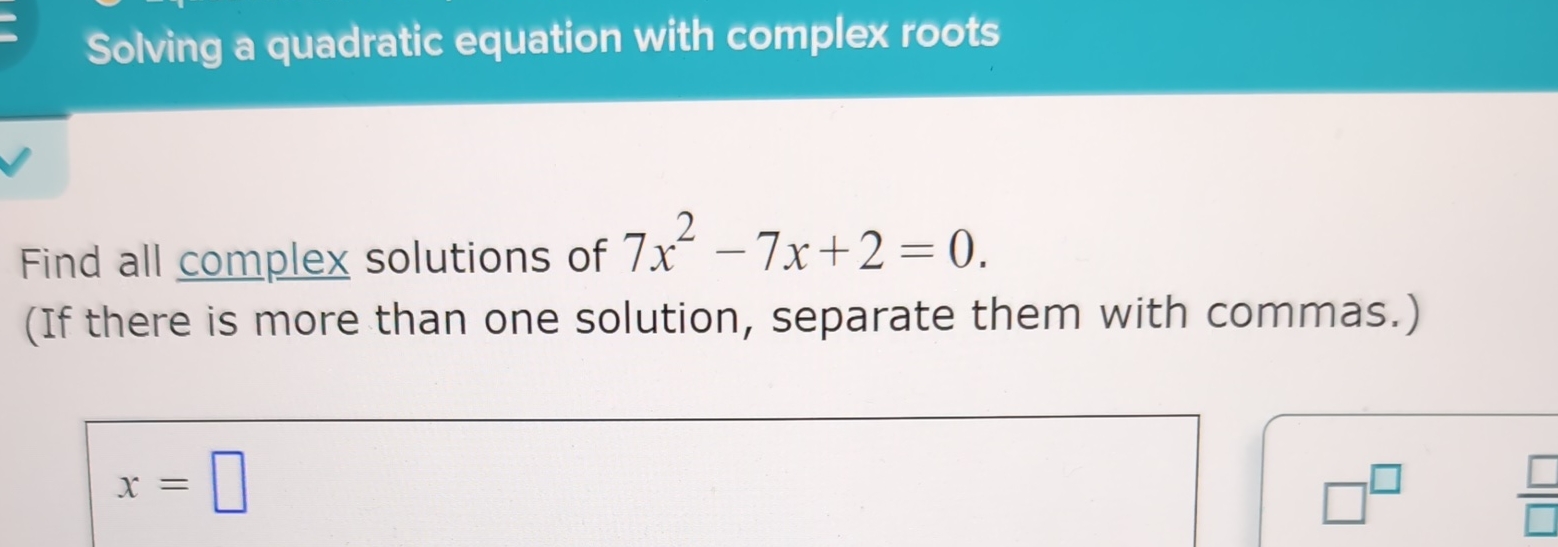 Solved Solving a quadratic equation with complex rootsFind | Chegg.com